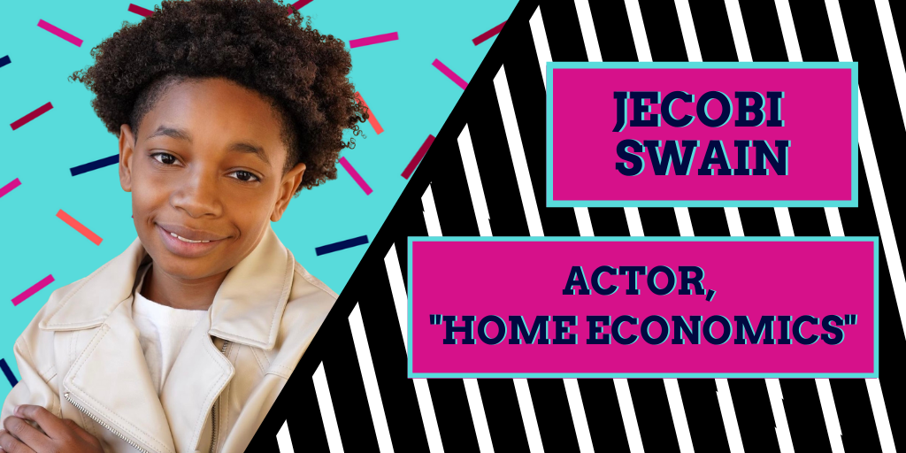 Jecobi Swain-Actor, Home Economics