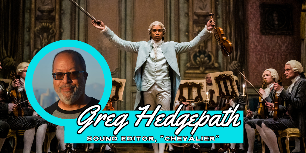 Greg Hedgepath, sound editor for Chevalier