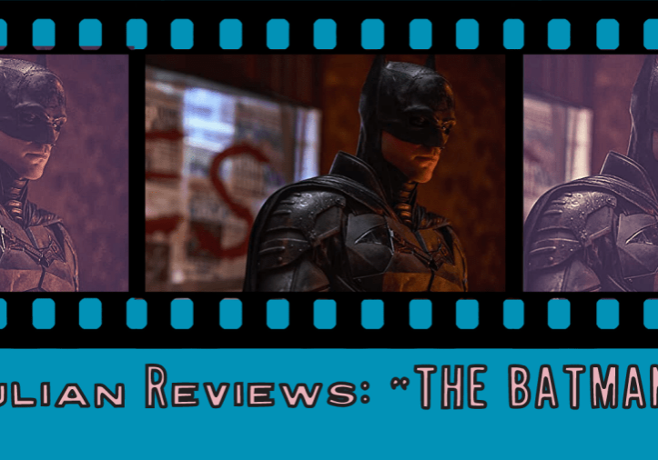 Julian Reviews: The Batman