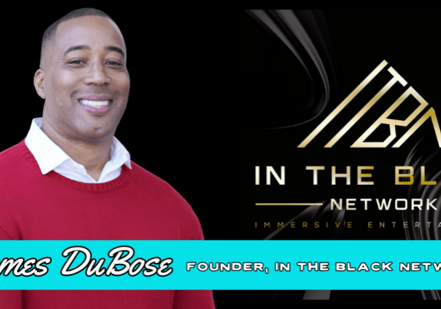 James DuBose, founder, In the Black Network