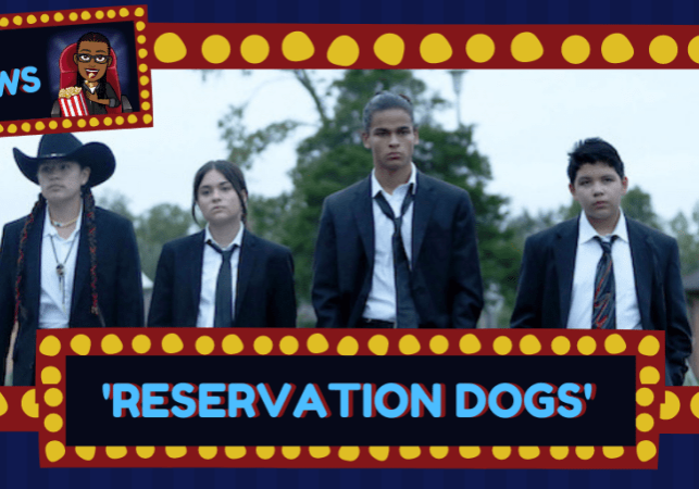 Reservation Dogs TV review