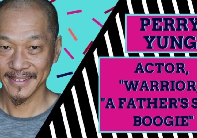 Perry Yung, actor from Warrior, Boogie, and A Father's Son